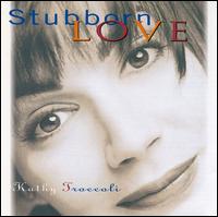 Stubborn Love von Kathy Troccoli