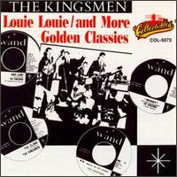 Louie, Louie and More Golden Classics von The Kingsmen