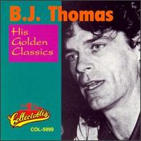 His Golden Classics von B.J. Thomas