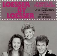 Loesser by Loesser: A Salute to Frank Loesser von Jo Sullivan Loesser