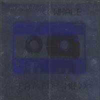 Pay for Me von Whale