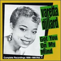 Got You on My Mind: The Complete Recordings 1958-1961, Vol. 1 von Varetta Dillard