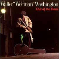 Out of the Dark von Walter "Wolfman" Washington