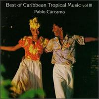 Best of Caribbean Tropical Music, Vol. 3 von Pablo Cárcamo