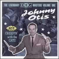 Creepin' with the Cats: The Legendary Dig Masters, Vol. 1 von Johnny Otis