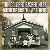 Colored Sacred Harp von Wiregrass Sacred Harp Singers