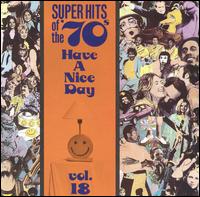 Super Hits of the '70s: Have a Nice Day, Vol. 18 von Various Artists