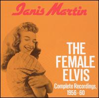 Female Elvis: Complete Recordings 1956-60 von Janis Martin