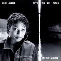 Open on All Sides in the Middle von Geri Allen