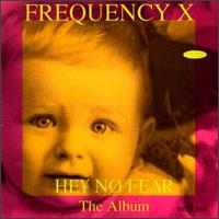 Hey No Fear the Album von Frequency X