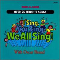 Singalongs: I Sing, You Sing, We All Sing, Vols. 1 & 2 von Oscar Brand