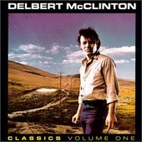 Classics, Volume 1 von Delbert McClinton