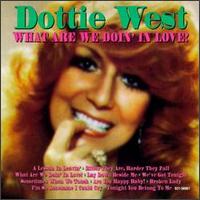 What Are We Doin' in Love von Dottie West