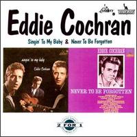 Singin' to My Baby/Never to Be Forgotten von Eddie Cochran