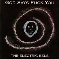 God Says Fuck You von The Electric Eels