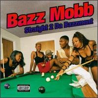 Straight 2 Da Bazzment von Bazz Mobb