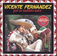 Por Tu Maldito Amor von Vicente Fernández