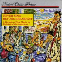 Never Sing Before Breakfast von Quintet of the Americas