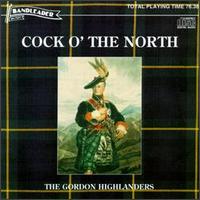 Cock O' the North von The Gordon Highlanders