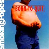 Born to Quit von Smoking Popes