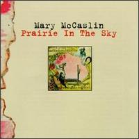 Prairie in the Sky von Mary McCaslin