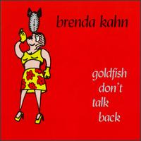 Goldfish Don't Talk Back von Brenda Kahn