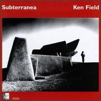 Subterranea von Ken Field