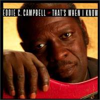 That's When I Know von Eddie C. Campbell