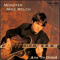 Axe to Grind von Monster Mike Welch