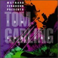 Maynard Ferguson Presents Tom Garling von Tom Garling