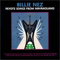 Peyote Songs of Navaholand von Billie Nez