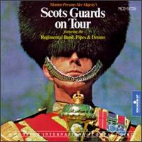 Scots Guards on Tour von Scots Guards Regimental Band