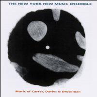 Chamber Music of Carter Davies & Druckman von New York New Music Ensemble