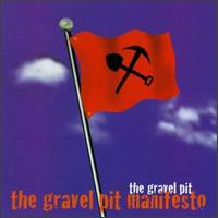 Gravel Pit Manifesto von The Gravel Pit