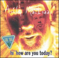 Hi How Are You Today? von Ashley MacIsaac