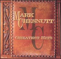 Greatest Hits von Mark Chesnutt