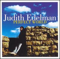 Perfect World von Judith Edelman