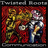 Communication von Twisted Roots