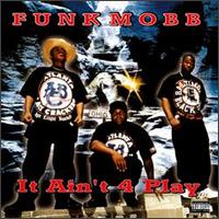 It Ain't 4 Play von Funk Mobb