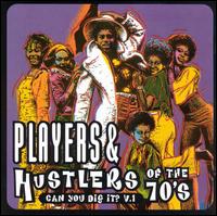 Players & Hustlers of the 70's: Can You Dig It? von Various Artists