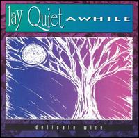 Delicate Wire von Lay Quiet Awhile