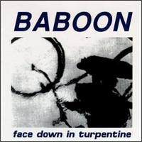 Face Down in Turpentine von Baboon