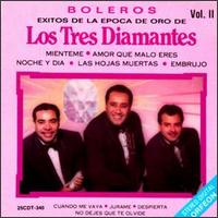 Boleros: Exitos de la Epoca de Oro de los Tres Diamantes, Vol. 2 von Los Tres Diamantes