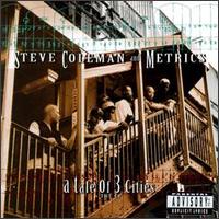 Tale of 3 Cities von Steve Coleman