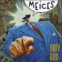 Dirty Bird von Meices