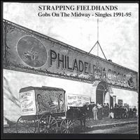 Gobs on the Midway: Singles 1991-1995 von Strapping Fieldhands