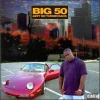 Ain't No Turnin Back von Big 50