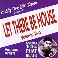 Let There Be House, Vol. 2 von Freddy "The Edit" Rivera