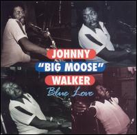 Blue Love von Johnny Big Moose Walker