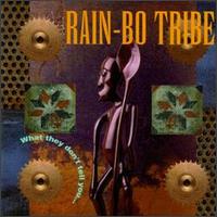 What They Don't Tell You von Rain-Bo Tribe